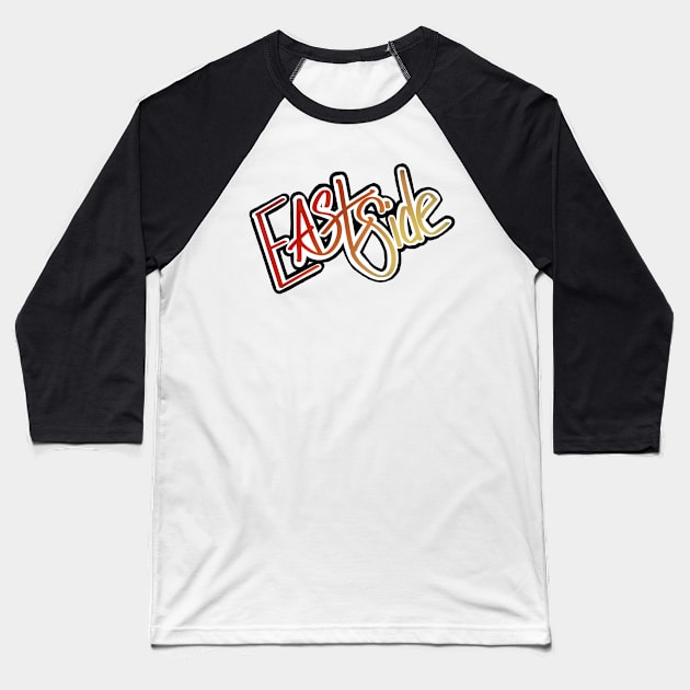 East side support Baseball T-Shirt by LHaynes2020